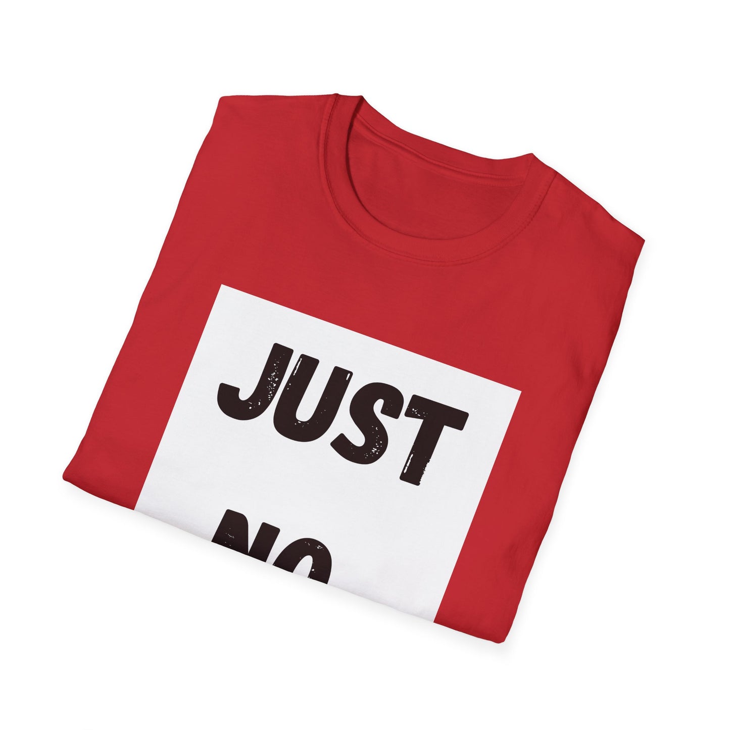Just No-Graphic T-Shirt — Vintage Bold Text Tee