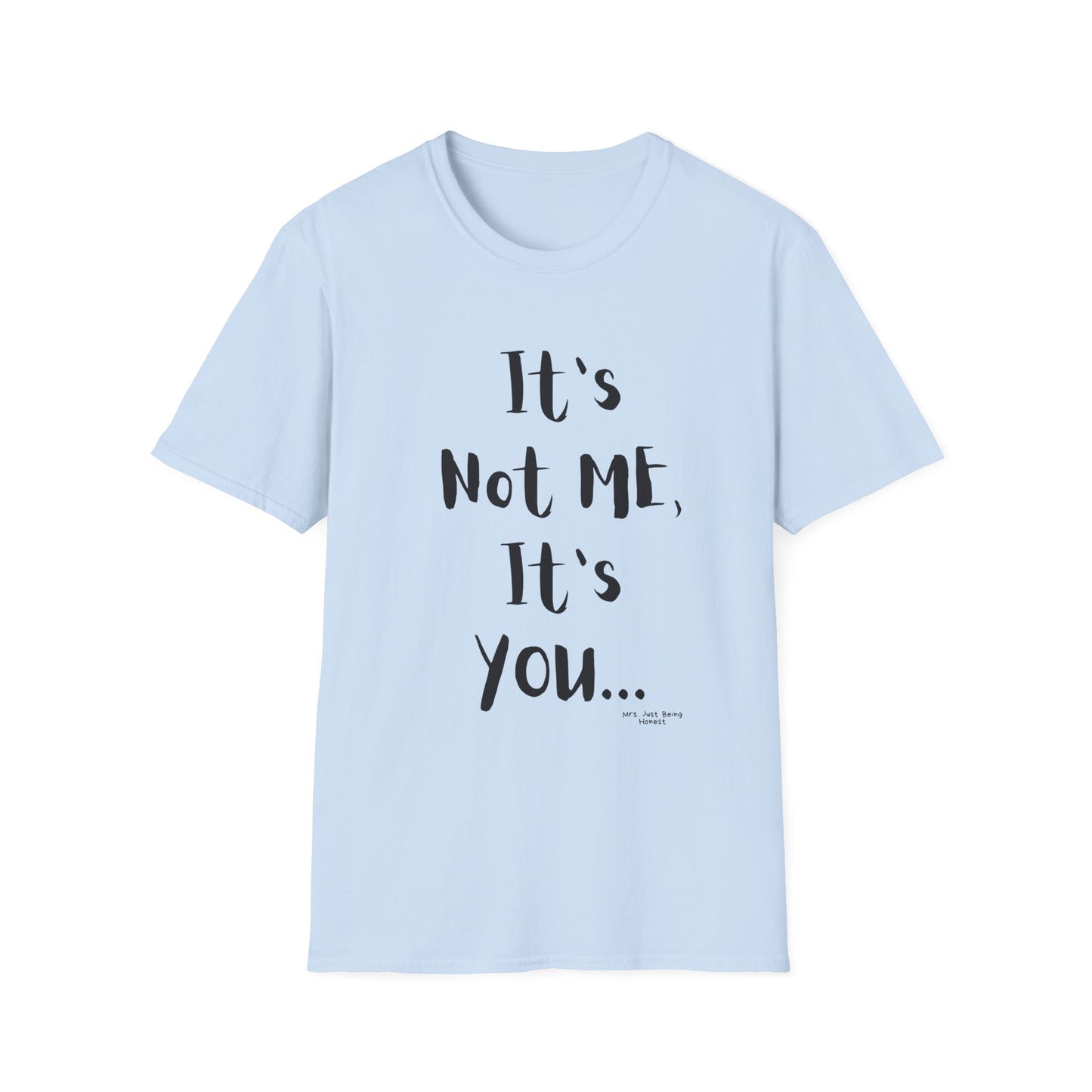 It’s Not Me, It’s You- Graphic T-Shirt — Vintage Bold Text Tee