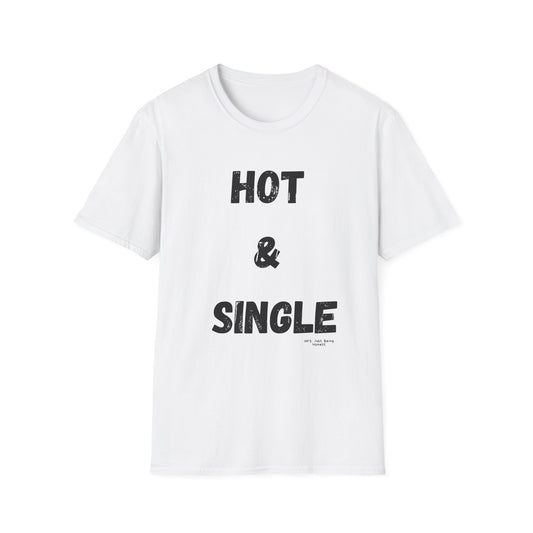 Hot & Single Graphic T-Shirt — Vintage Bold Text Tee