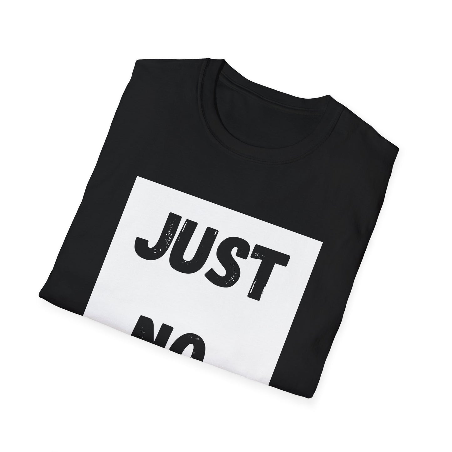 Just No-Graphic T-Shirt — Vintage Bold Text Tee