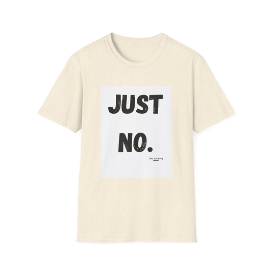 Just No-Graphic T-Shirt — Vintage Bold Text Tee