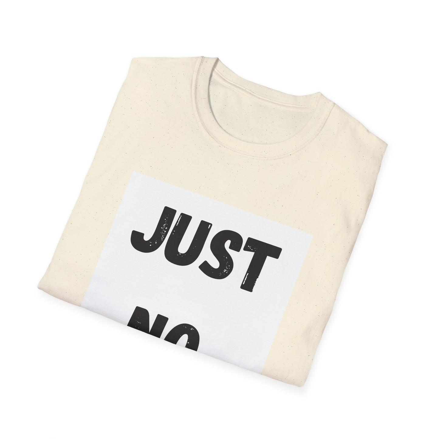 Just No-Graphic T-Shirt — Vintage Bold Text Tee