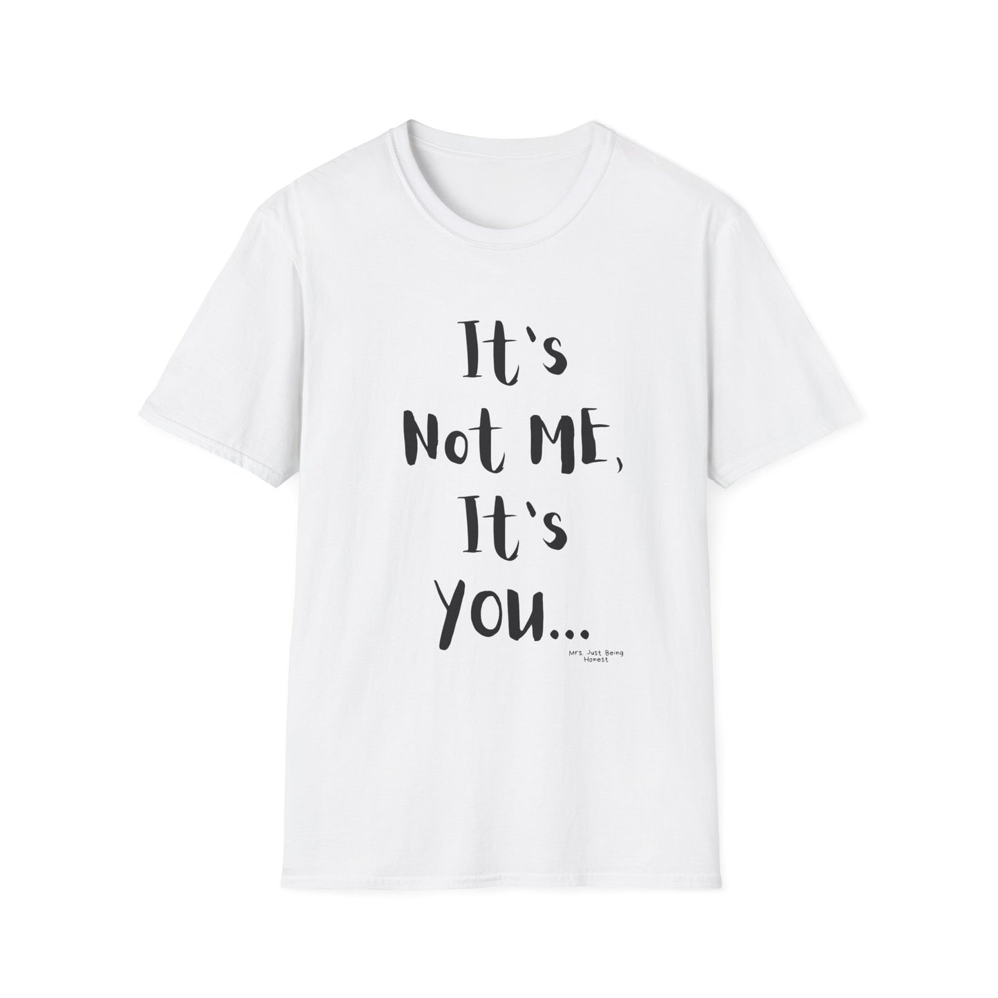 It’s Not Me, It’s You- Graphic T-Shirt — Vintage Bold Text Tee