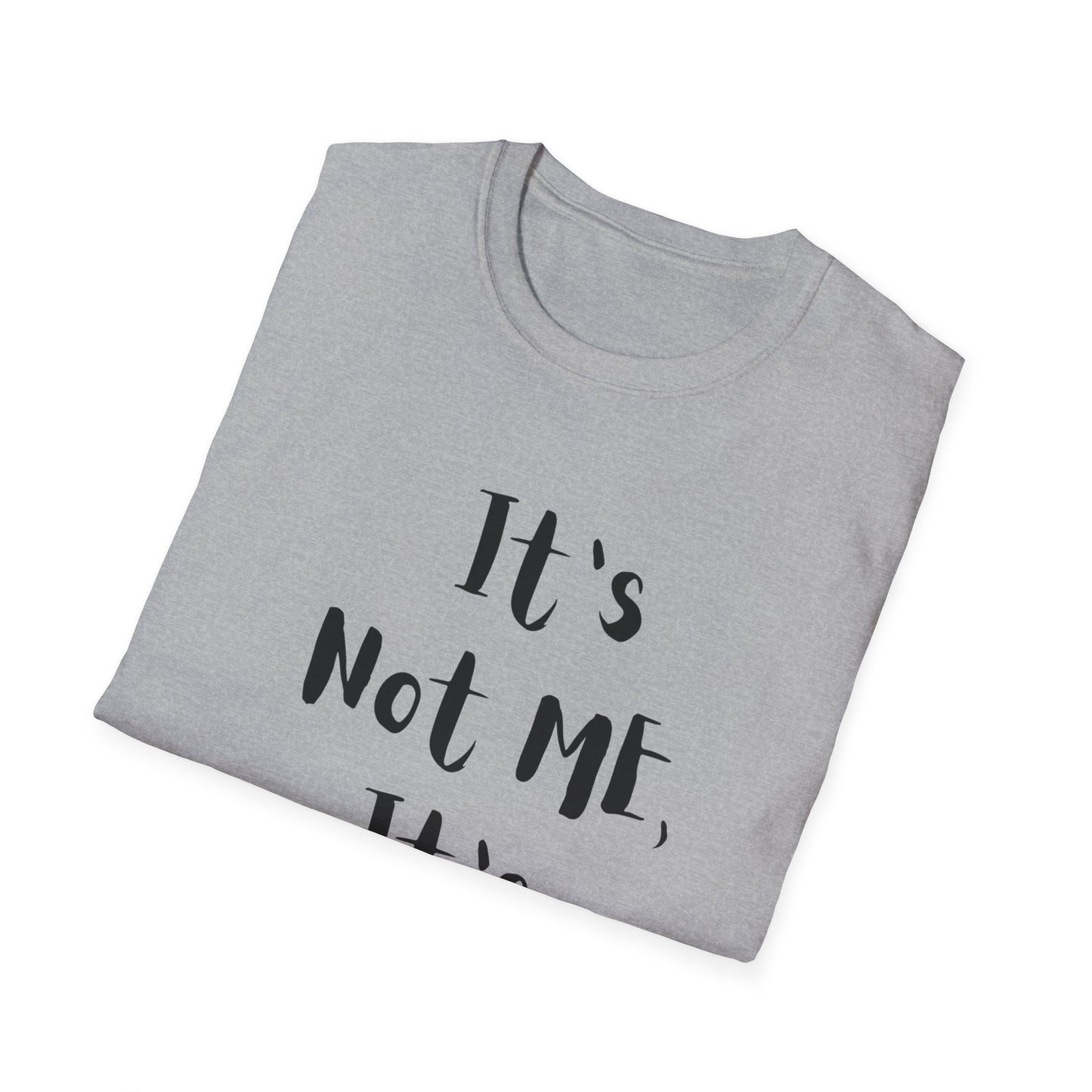 It’s Not Me, It’s You- Graphic T-Shirt — Vintage Bold Text Tee