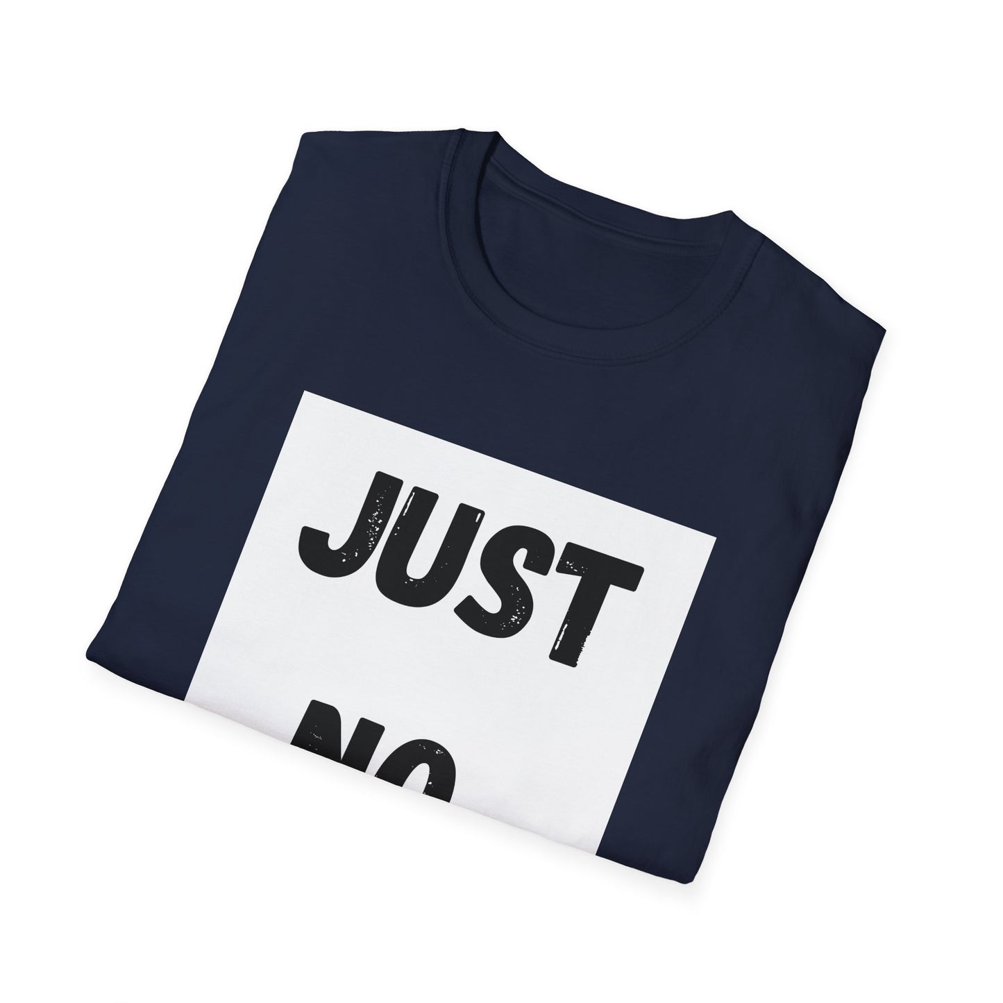 Just No-Graphic T-Shirt — Vintage Bold Text Tee