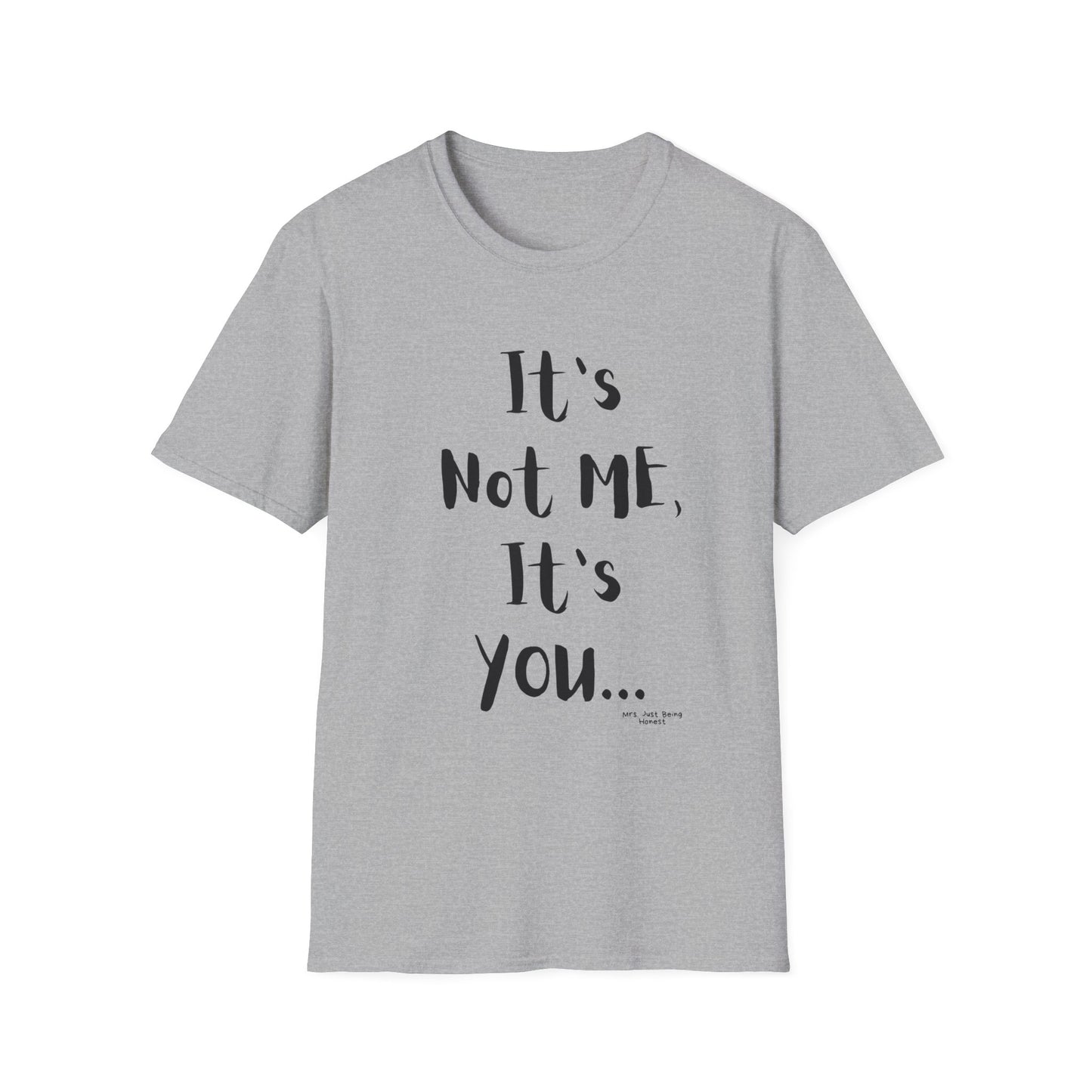 It’s Not Me, It’s You- Graphic T-Shirt — Vintage Bold Text Tee