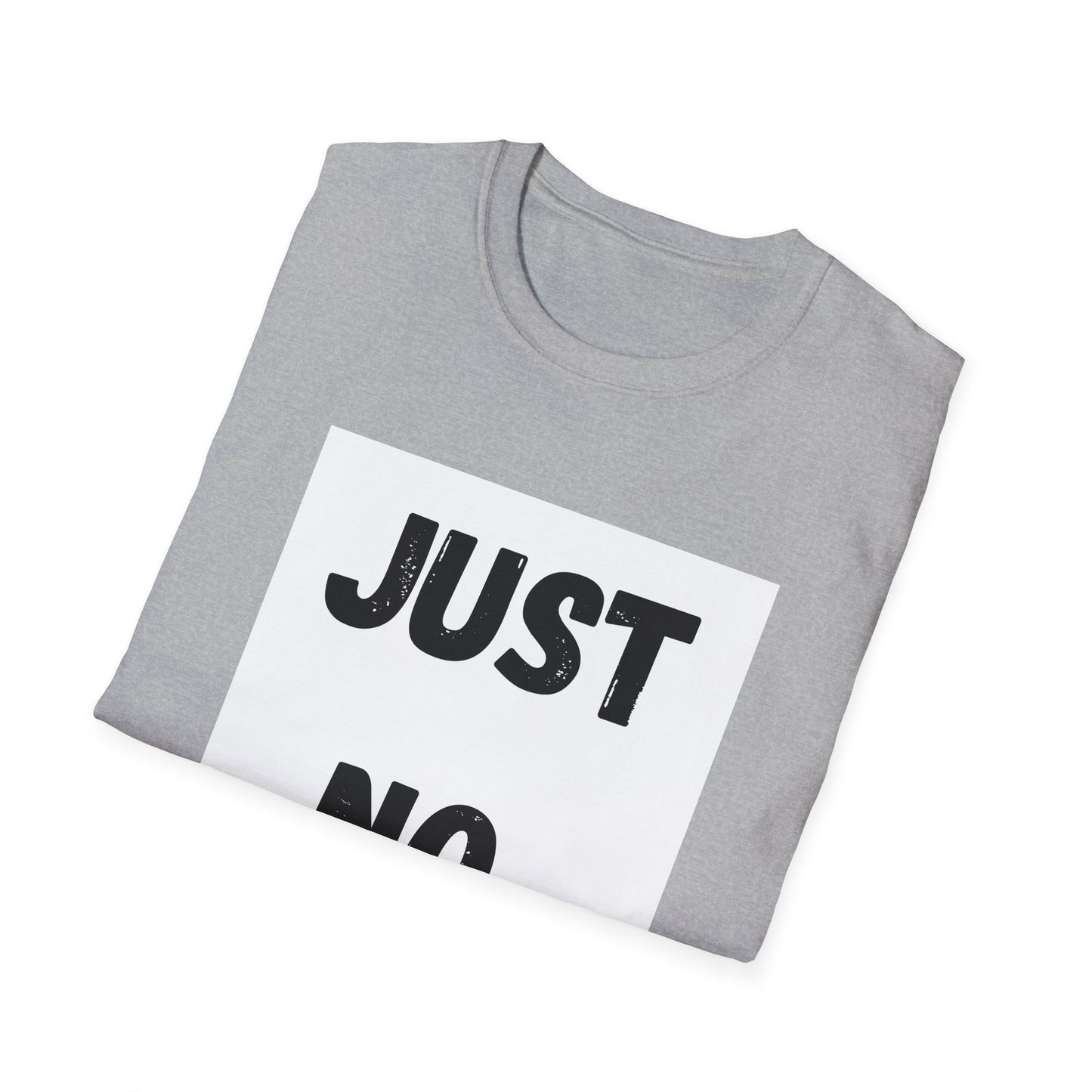 Just No-Graphic T-Shirt — Vintage Bold Text Tee
