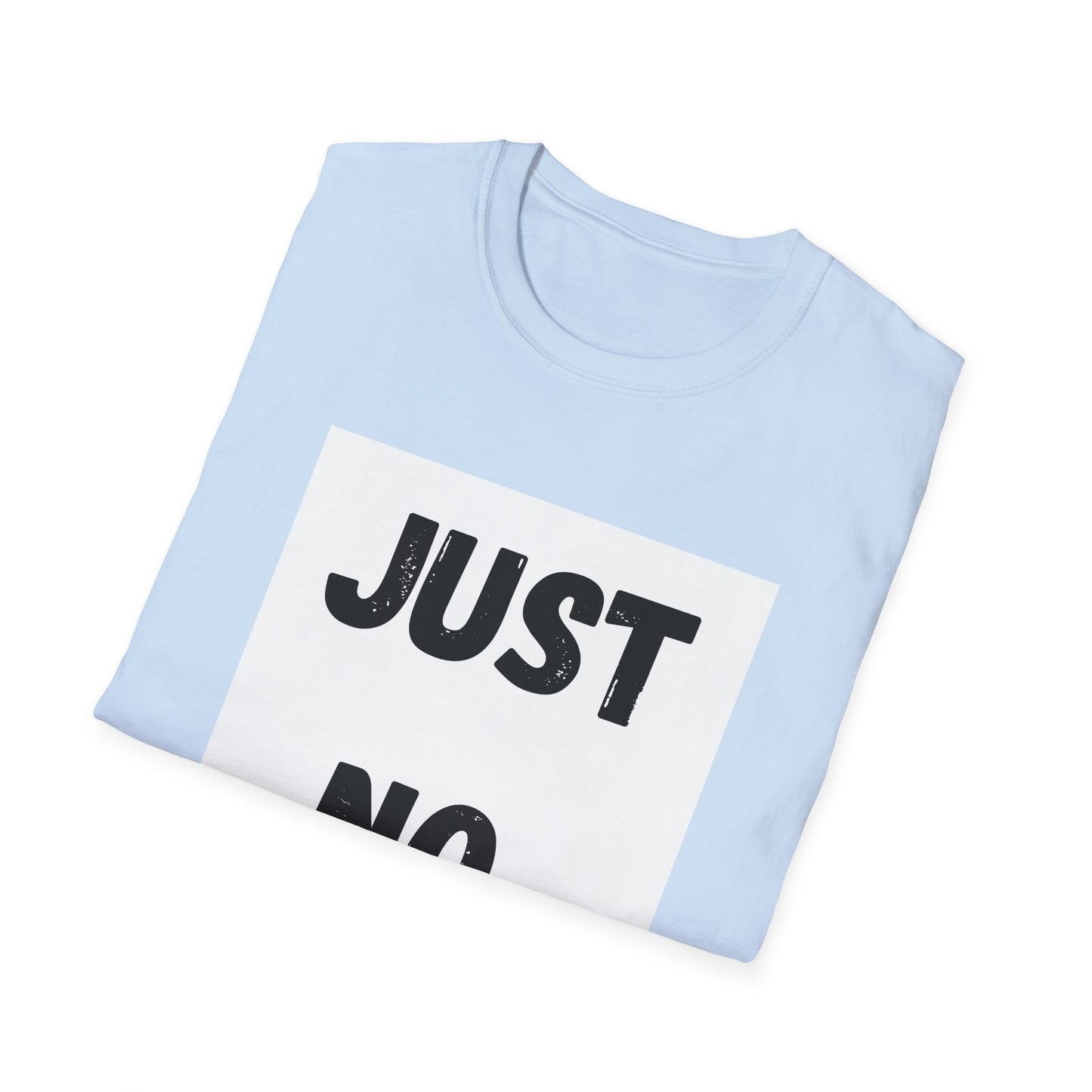 Just No-Graphic T-Shirt — Vintage Bold Text Tee