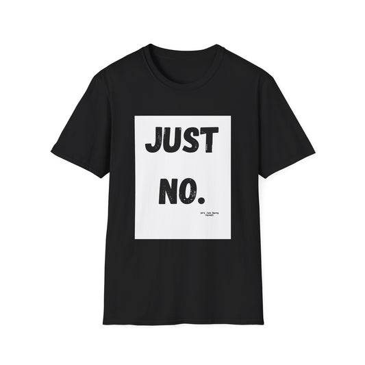 Just No-Graphic T-Shirt — Vintage Bold Text Tee