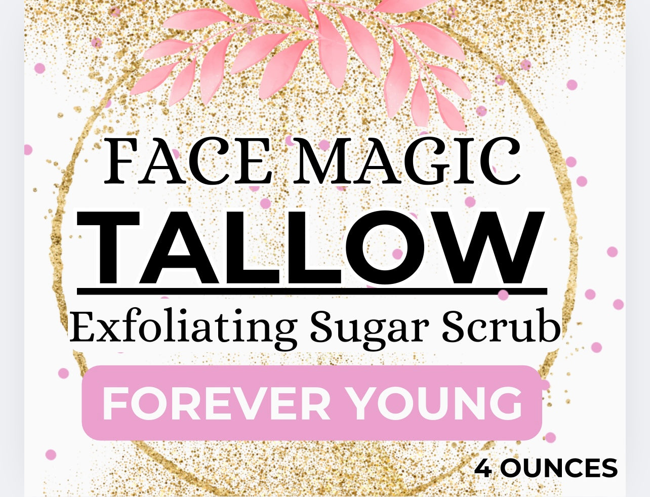 Face Magic: Forever Young-Tallow Anti-Aging Sugar Scrub